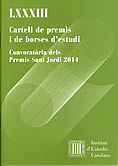 Institut d'Estudis Catalans  LXXXIII Cartell de premis i de borses d'estudi. Convocatòria dels Premis Sant Jordi 2014